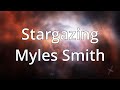 Myles Smith Stargazing Lyrics 1 Hour Loop