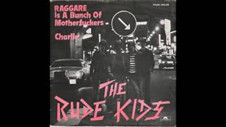 The Rude Kids ‎- &quot;Raggare Is A Bunch Of Motherfuckers&quot;  b/w &quot;Charlie&quot; 7&#39; single 1978
