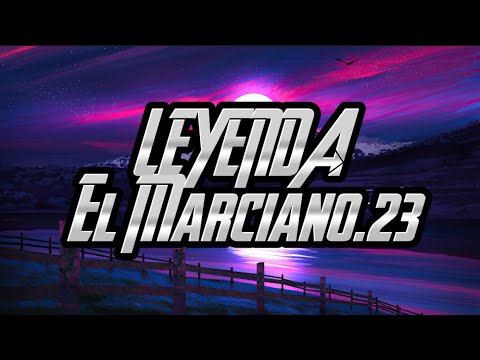 El Marciano.23 LEYENDA (Letra/Lyrics)