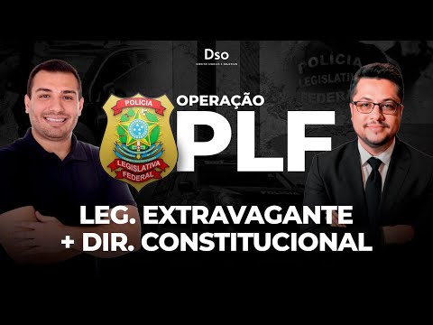 Operação PLF CD: Aula de Legislação Extravagante + Aula de Direito Constitucional!