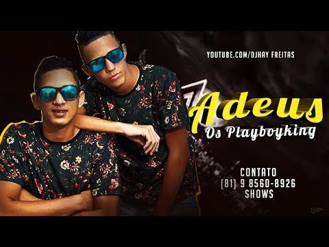 Os Playboyking - Adeus (Batidão Romântico)