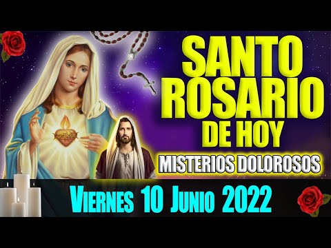 El Santo Rosario de Hoy Viernes 10 de Junio de 2022 - Misterios Dolorosos - Oración Católica Oficial