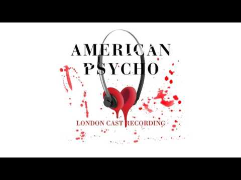 American Psycho - London Cast Recording: Not A Common Man