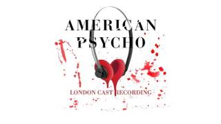American Psycho - London Cast Recording: Not A Common Man