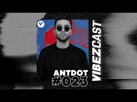 #VibezCast 023 ANTDOT - SET COM MELODIC HOUSE/ PROGRESSIVE HOUSE