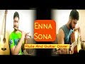 Enna Sona Flute And Guitar Cover Ok Janu Enna Sona Instrument Cover