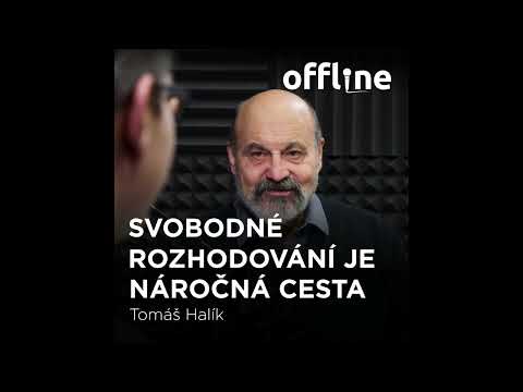 Ep. 113 - Tomáš Halík - Svobodné rozhodování je náročná cesta (Offline Štěpána Křečka)