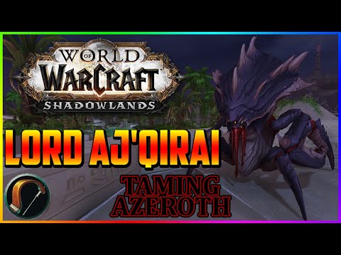 Lord Aj'qirai - Taming Azeroth Episode 28
