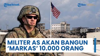 Markas Besar untuk Tampung 10.000 Orang di Dekat Jalur Gaza Dikemungkinan akan Dibangun Militer AS