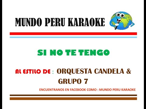 Grupo 7 ft Orquesta Candela - Si no te tengo (karaoke)