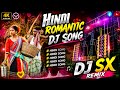 90 S Hindi Romantic Dj Song Dj Sx Remix Bollywood Hindi Romantic Dj Song