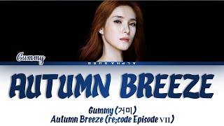 Gummy (거미) - Autumn Breeze (어텀 브리즈) Autumn Breeze (re;code Episode Ⅶ) Lyrics/가사 [Eng]