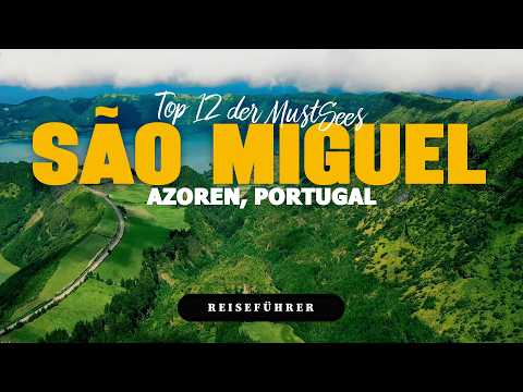 12 Top-Sehenswürdigkeiten auf São Miguel, Azoren 🇵🇹 | Die besten Reisetipps