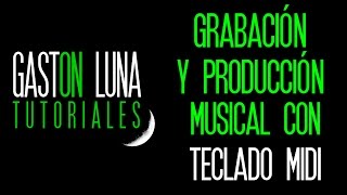 Grabacion y Produccion Musical con Controlador MIDI