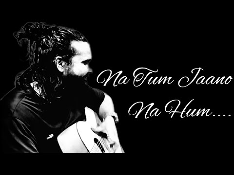 Arya Dastaan Na Tum jaano Na Hum 