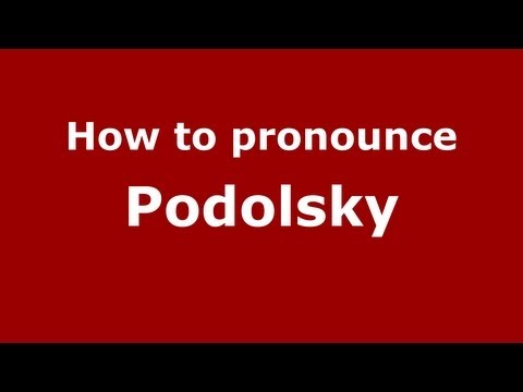 How to pronounce Podolsky