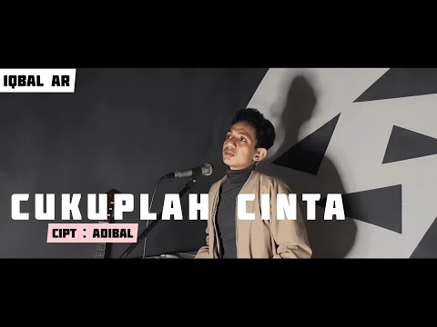 CUKUPLAH CINTA - ADIBAL (DANGDUT TERBARU 2022) | IqbalAR - Cover