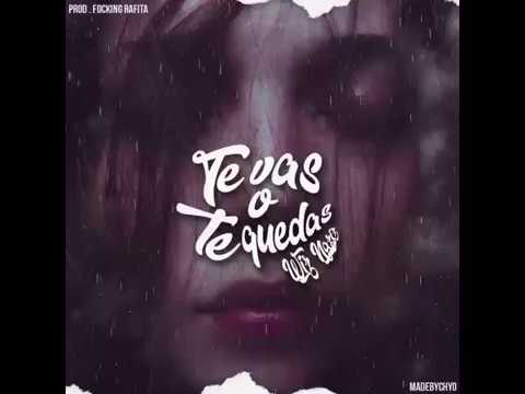 Wiz Naziz - Te Vas O Te Quedas ( Prod. Combo de Oro ) (AUDIO)