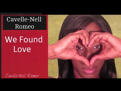 Cavelle-Nell Romeo/ We Found Love/ Rihanna
