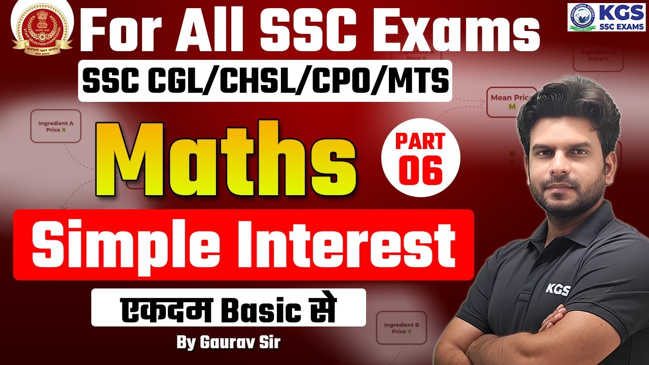 SSC CGL/CHSL/CPO/MTS | All SSC Exams | Math | Simple Interest | Part -06 | Math By Gaurav Sir | KGS