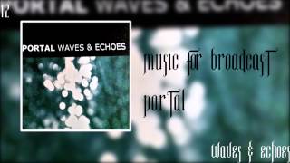 Portal - Music for Broadcast (version) [Hidden Track]