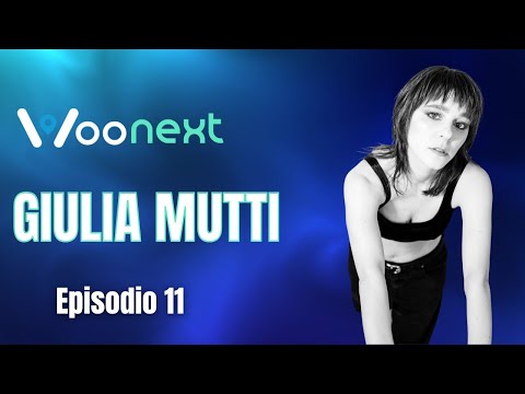 WOONEXT Episodio 11 | Intervista a Giulia Mutti