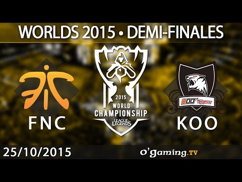 Fnatic vs Koo Tigers - World Championship 2015 - Demi-finales - 25/10/15
