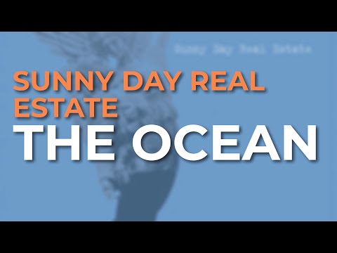 The Ocean - Sunny Day Real Estate