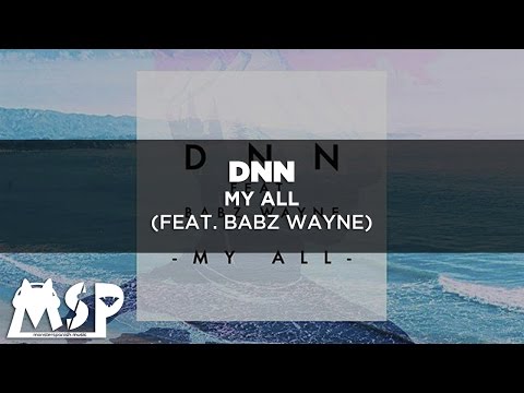 [LYRICS] DNN - My All (feat. Babz Wayne) [Traducida al Español]