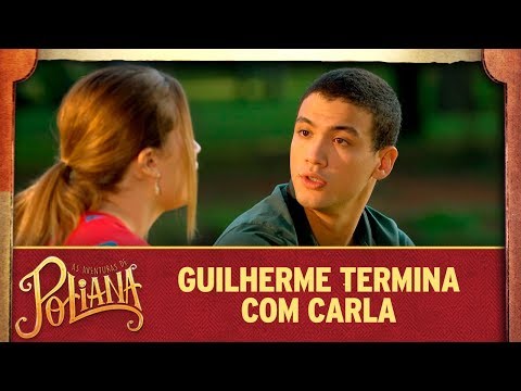 Guilherme termina com Carla | As Aventuras de Poliana
