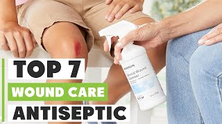 Best Antiseptic for Wound Care: Expert Reviews & Recommendations