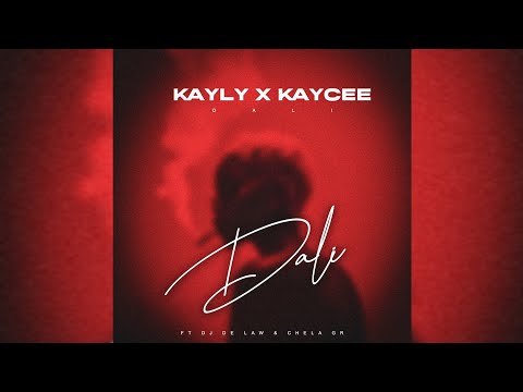 Kayly X Kay Cee - Dali (feat. Dj De Law X Chela Gr) [Snippet]
