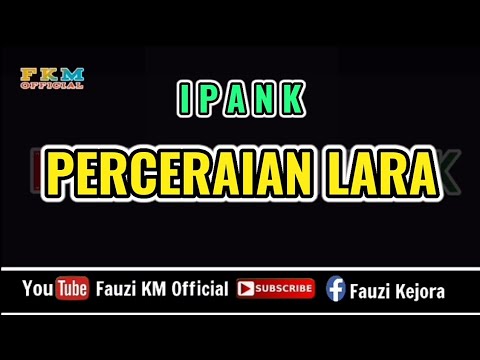 Ipank - PERCERAIAN LARA / Karaoke || Key Original Song
