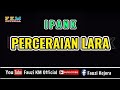 Ipank - PERCERAIAN LARA / Karaoke || Key Original Song