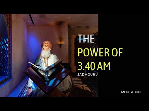 Something Phenomenal Happens at 3:40 AM – Sadhguru | Brahma Muhurtam
