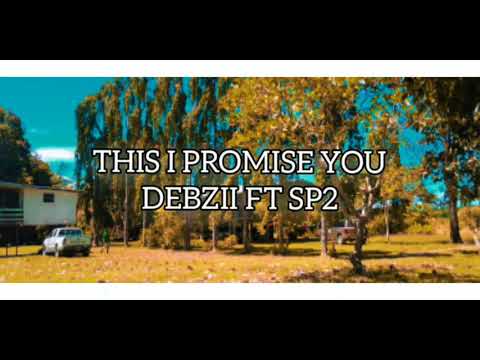 THIS I PROMISE YOU  (debzi ft sp2)