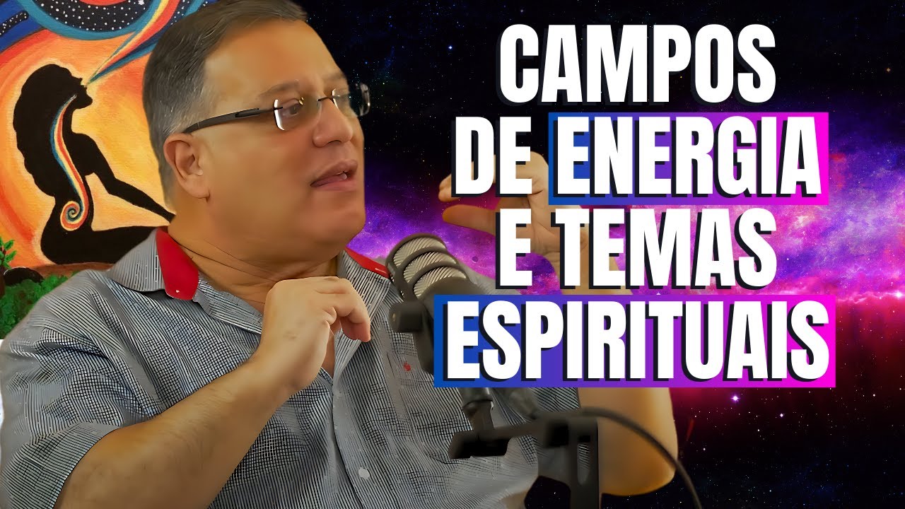 CAMPOS DE ENERGIA E TEMAS ESPIRITUAIS