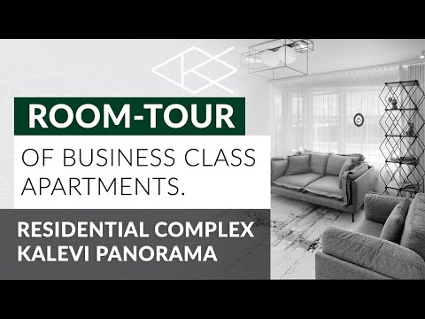 "Room-tour of business class apartments. Residential complex Kalevi Panorama