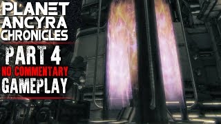 Planet Ancyra Chronicles Gameplay - Part 4 - Walkthrough (No Commentary)
