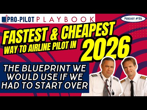 Fastest & Cheapest Way to Airline Pilot in 2026: Our Blueprint to Your Career // #106