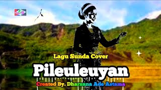 Download lagu Pileuleuyan - Lagu Sunda Cover Wanita - Created By Dharzana Ade Astama mp3