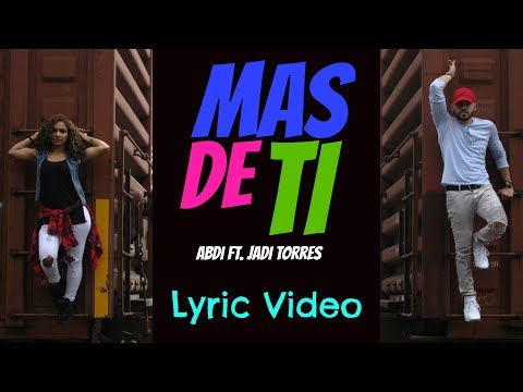 Abdi ft. Jadi Torres - Mas de ti  Lyric Video