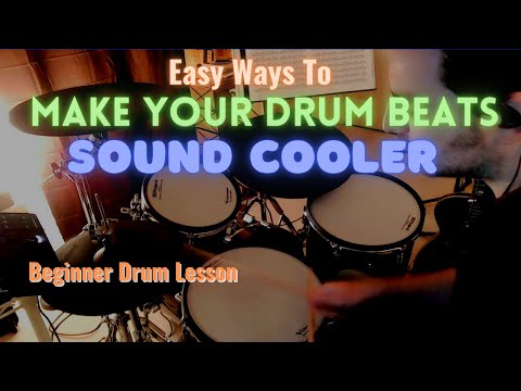 Easy Ways to Make Your Drum Beats Sound Cool -  Beginner Drum Lesson