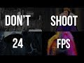 When You Should NOT Shoot in 24 FPS When You Should NOT Shoot in 24 FPS