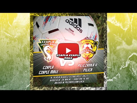 LKS Czapla Czaple Małe- Piliczanka II Pilica 2-6 A- klasa Olkusz sezon 2022/2023 (28.05.2023)