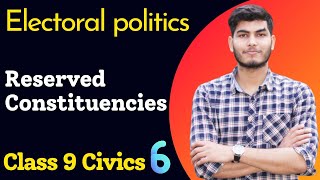 Reserved constituencies class 9 | Ch3 Electoral Politics class 9 | class 9 reserved constituencies