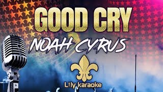 Noah Cyrus - Good Cry (Karaoke Version)