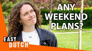Making Plans for the Weekend (in Slow Dutch)
