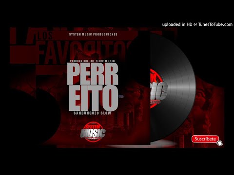 Perreito(Sandungueo Slow)The Flow Music - System Music