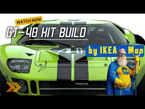 Can Ikea Man build a GT40 Kit Car?